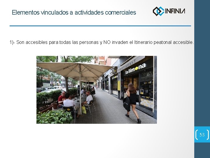 Elementos vinculados a actividades comerciales 1)- Son accesibles para todas las personas y NO