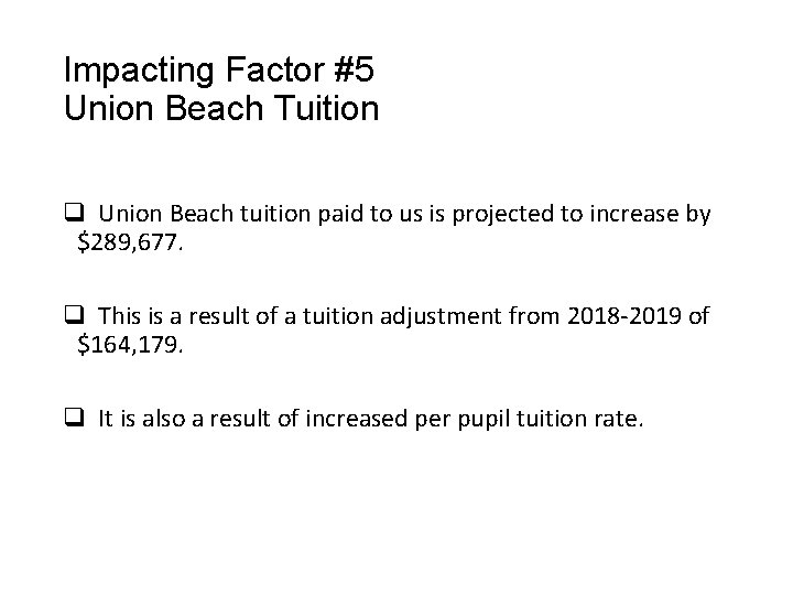 Impacting Factor #5 Union Beach Tuition q Union Beach tuition paid to us is