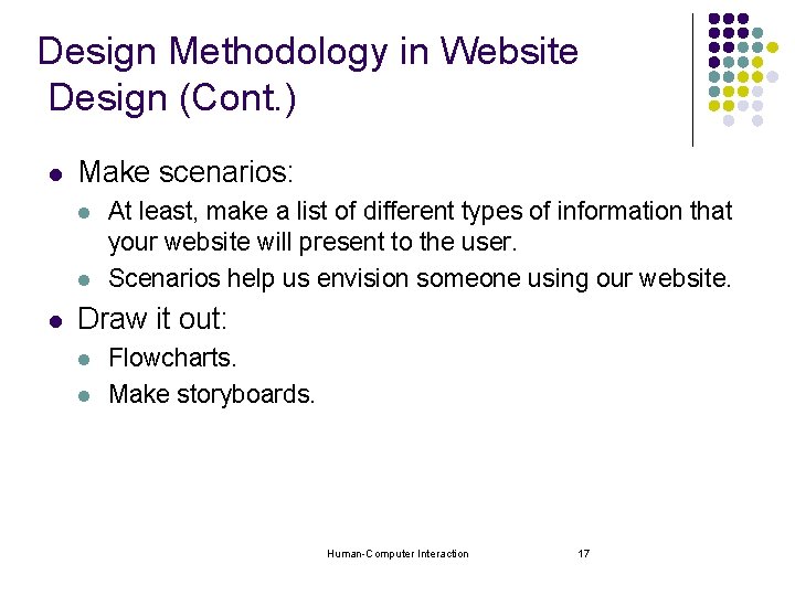 Design Methodology in Website Design (Cont. ) l Make scenarios: l l l At Design Methodology in Website Design (Cont. ) l Make scenarios: l l l At