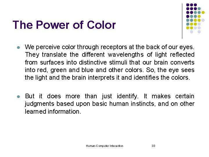 The Power of Color l We perceive color through receptors at the back of The Power of Color l We perceive color through receptors at the back of