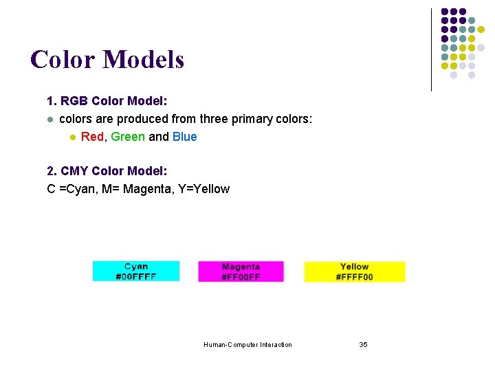 Color Models 1. RGB Color Model: l colors are produced from three primary colors: Color Models 1. RGB Color Model: l colors are produced from three primary colors: