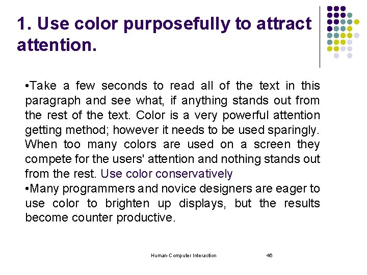 1. Use color purposefully to attract attention. • Take a few seconds to read 1. Use color purposefully to attract attention. • Take a few seconds to read