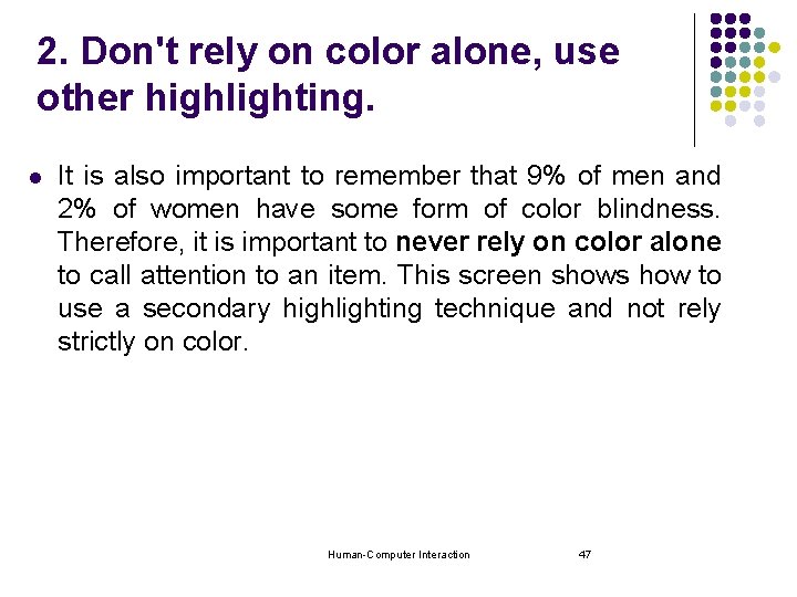 2. Don't rely on color alone, use other highlighting. l It is also important 2. Don't rely on color alone, use other highlighting. l It is also important