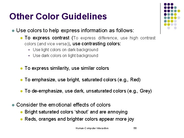 Other Color Guidelines l Use colors to help express information as follows: l To Other Color Guidelines l Use colors to help express information as follows: l To