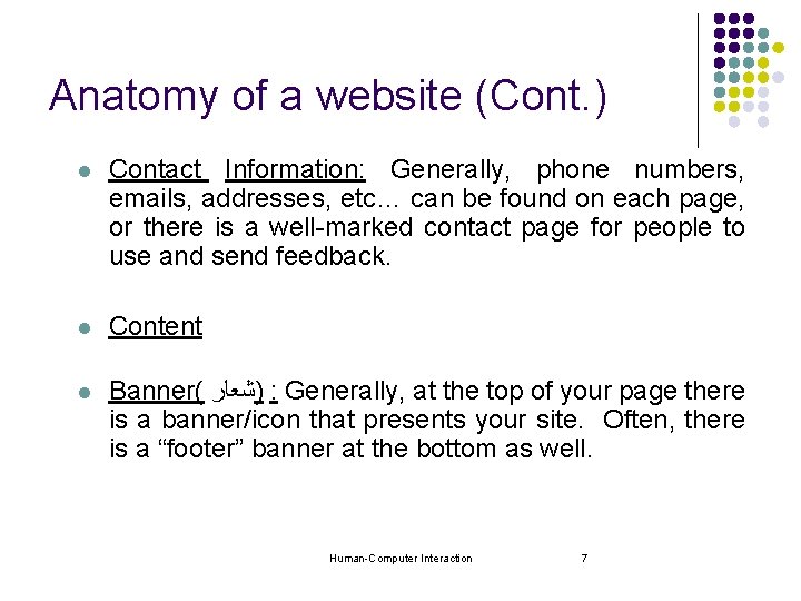Anatomy of a website (Cont. ) l Contact Information: Generally, phone numbers, emails, addresses, Anatomy of a website (Cont. ) l Contact Information: Generally, phone numbers, emails, addresses,