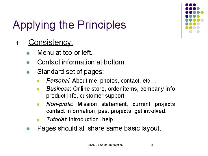 Applying the Principles 1. Consistency: l l l Menu at top or left. Contact Applying the Principles 1. Consistency: l l l Menu at top or left. Contact