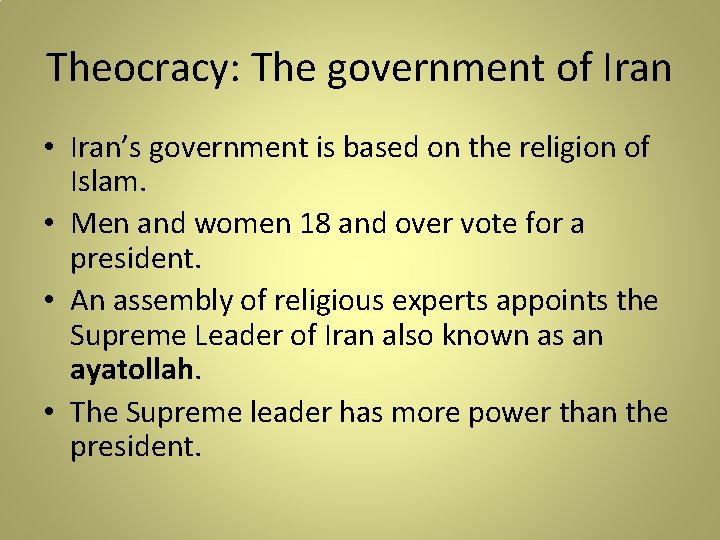 Theocracy: The government of Iran • Iran’s government is based on the religion of