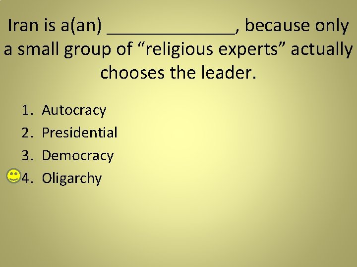 Iran is a(an) _______, because only a small group of “religious experts” actually chooses