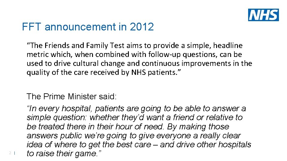 FFT announcement in 2012 “The Friends and Family Test aims to provide a simple,