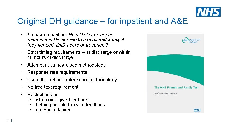 Original DH guidance – for inpatient and A&E • Standard question: How likely are