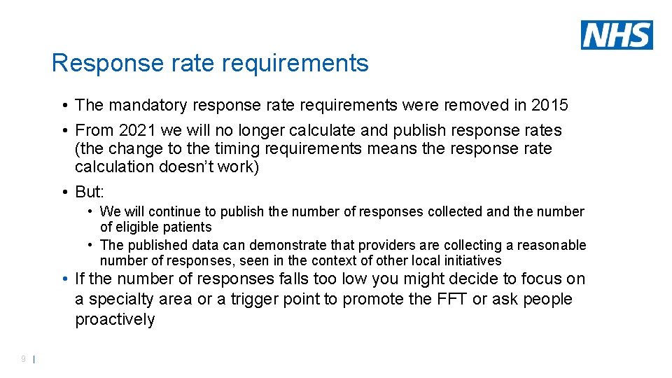 Response rate requirements • The mandatory response rate requirements were removed in 2015 •