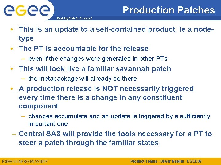 Production Patches Enabling Grids for E-scienc. E • This is an update to a