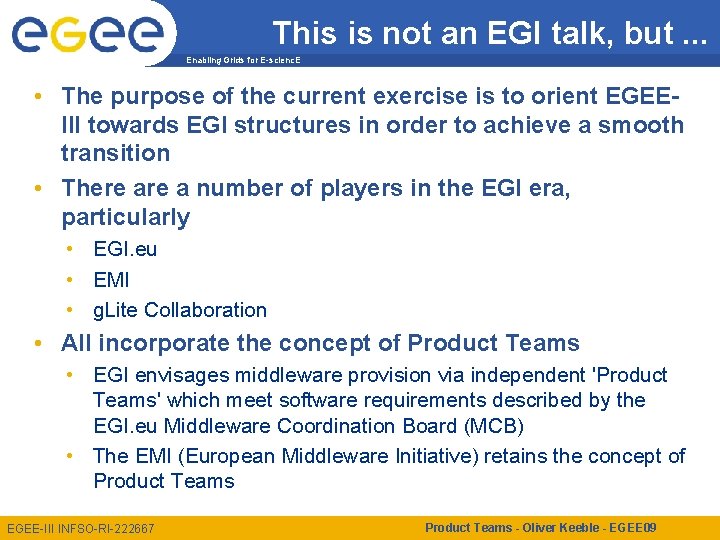 This is not an EGI talk, but. . . Enabling Grids for E-scienc. E