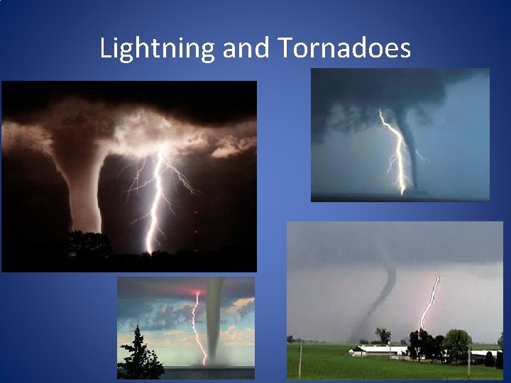 Lightning and Tornadoes 