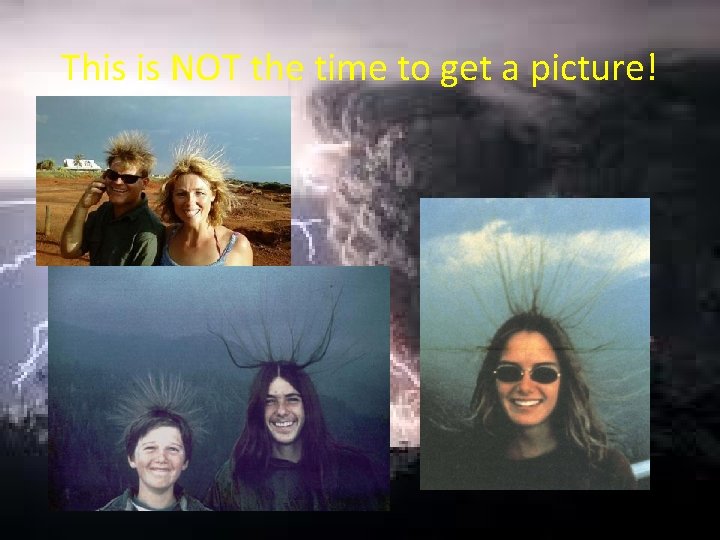 This is NOT the time to get a picture! 