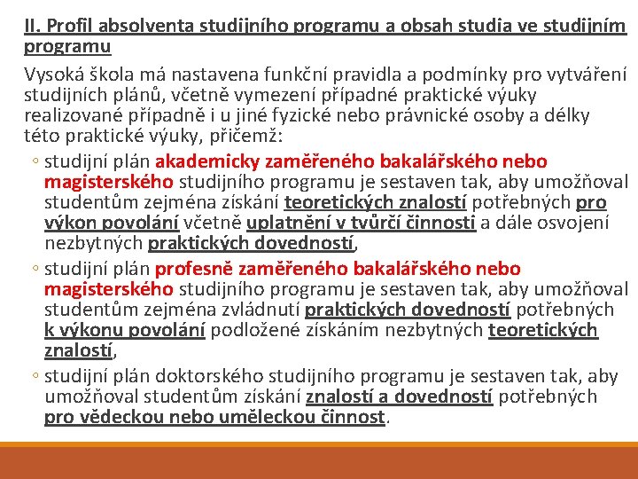 II. Profil absolventa studijního programu a obsah studia ve studijním programu Vysoká škola má