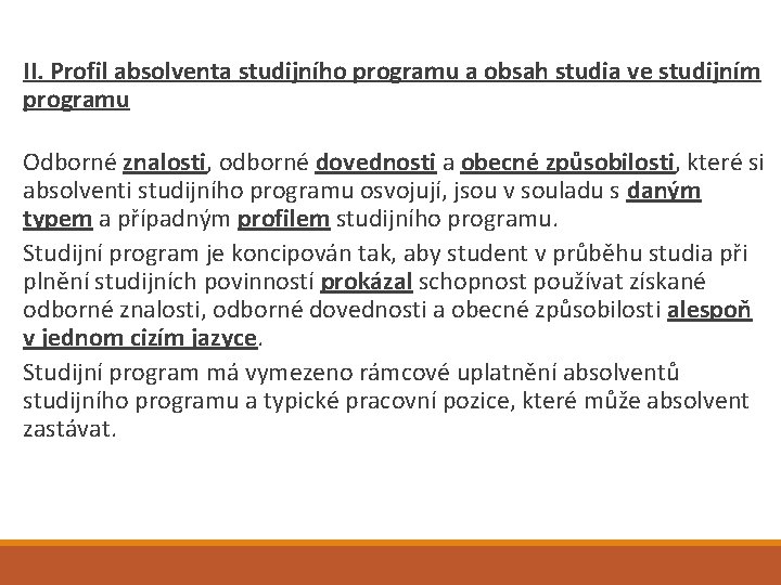 II. Profil absolventa studijního programu a obsah studia ve studijním programu Odborné znalosti, odborné