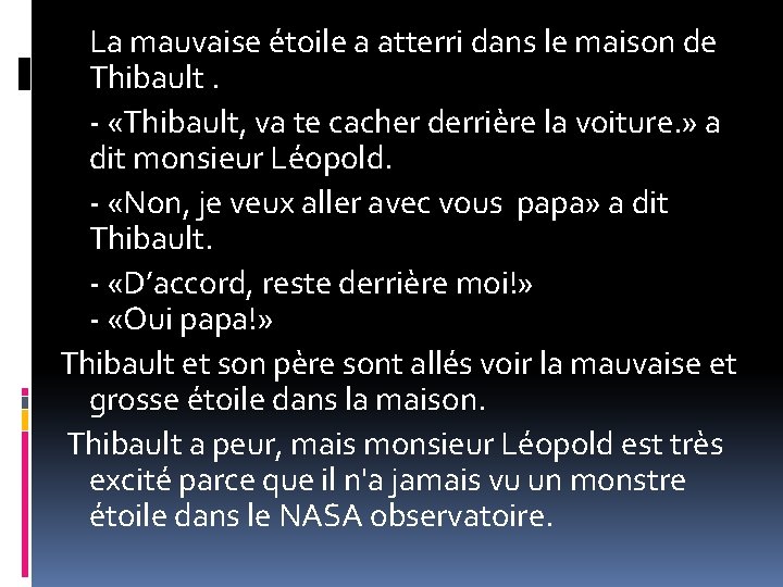 La mauvaise étoile a atterri dans le maison de Thibault. - «Thibault, va te