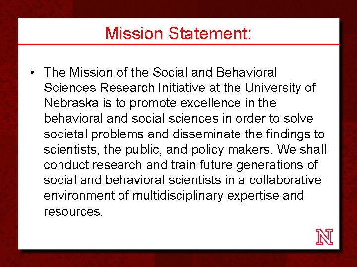Mission Statement: • The Mission of the Social and Behavioral Sciences Research Initiative at