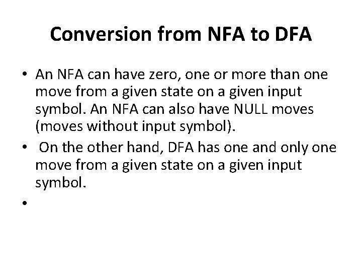 Conversion from NFA to DFA • An NFA can have zero, one or more