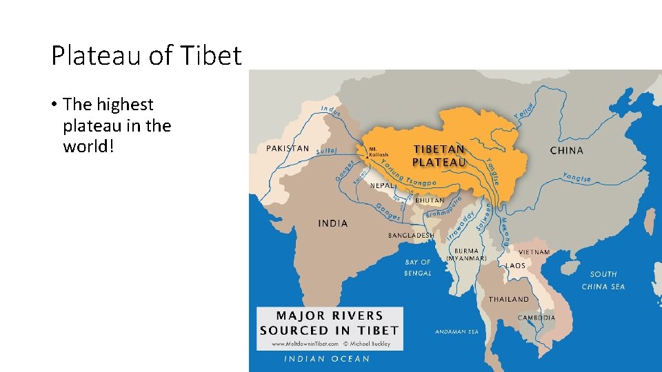 Plateau of Tibet • The highest plateau in the world! Plateau of Tibet • The highest plateau in the world!