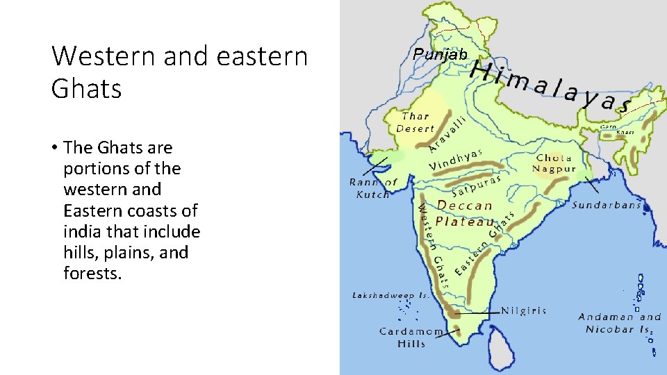 Western and eastern Ghats • The Ghats are portions of the western and Eastern Western and eastern Ghats • The Ghats are portions of the western and Eastern
