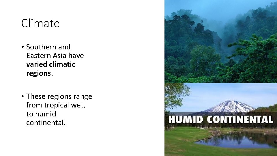 Climate • Southern and Eastern Asia have varied climatic regions. • These regions range Climate • Southern and Eastern Asia have varied climatic regions. • These regions range