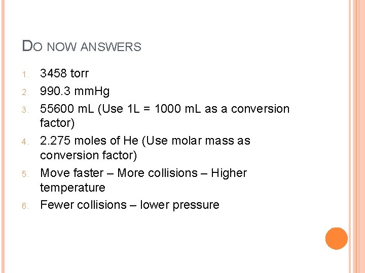 DO NOW ANSWERS 1. 2. 3. 4. 5. 6. 3458 torr 990. 3 mm.