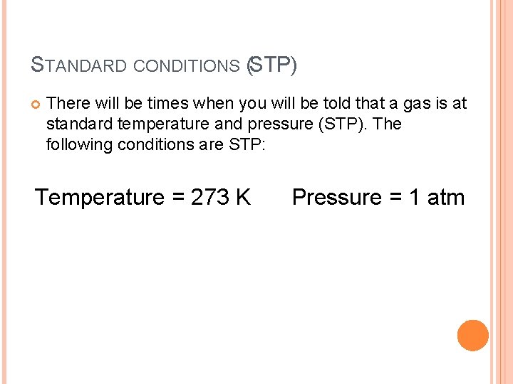 STANDARD CONDITIONS (STP) There will be times when you will be told that a