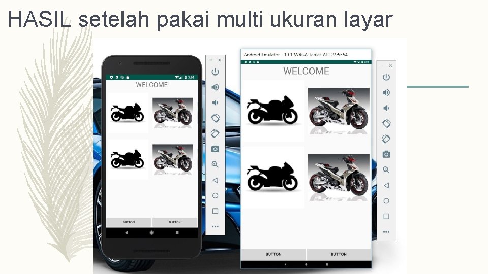 HASIL setelah pakai multi ukuran layar 