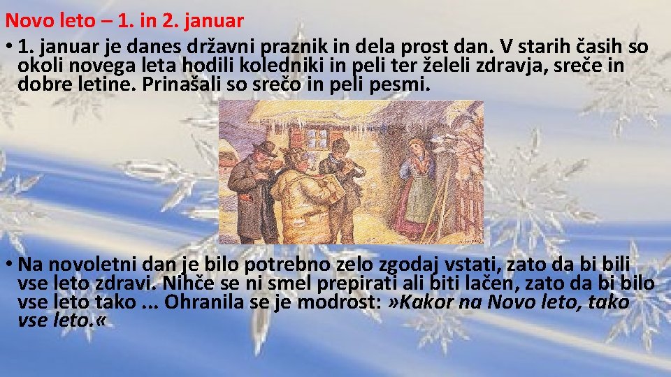 Novo leto – 1. in 2. januar • 1. januar je danes državni praznik