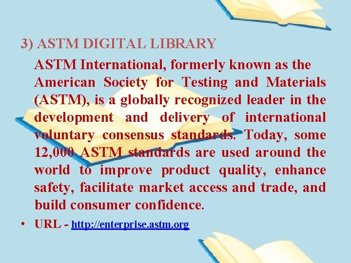 3) ASTM DIGITAL LIBRARY ASTM International, formerly known as the American Society for Testing