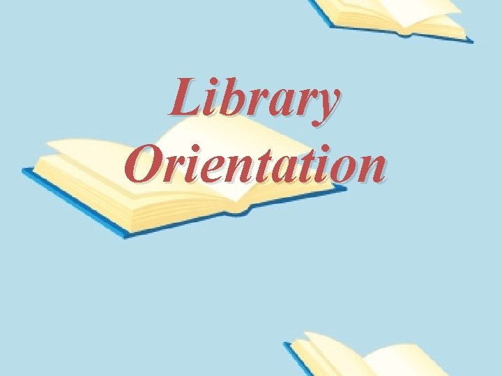 Library Orientation 