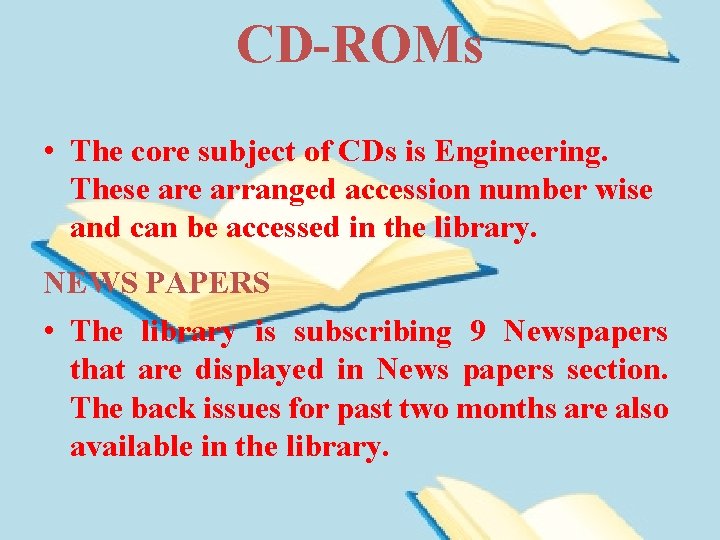 CD-ROMs • The core subject of CDs is Engineering. These arranged accession number wise