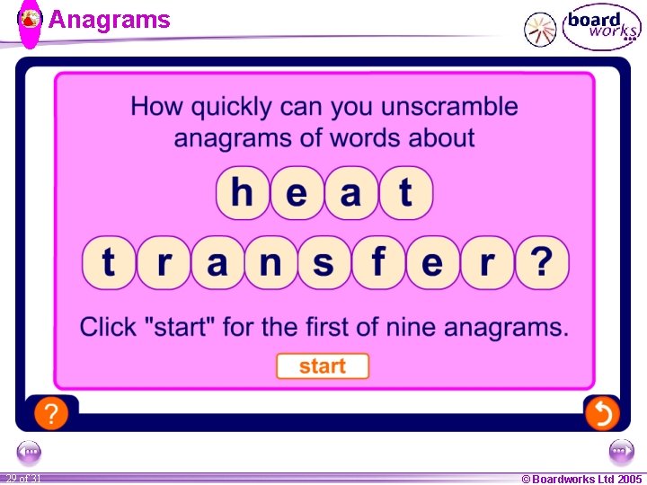 Anagrams 29 of 31 © Boardworks Ltd 2005 