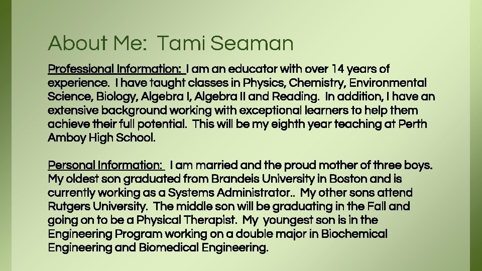 About Me: Tami Seaman Professional Information: I am an educator with over 14 years