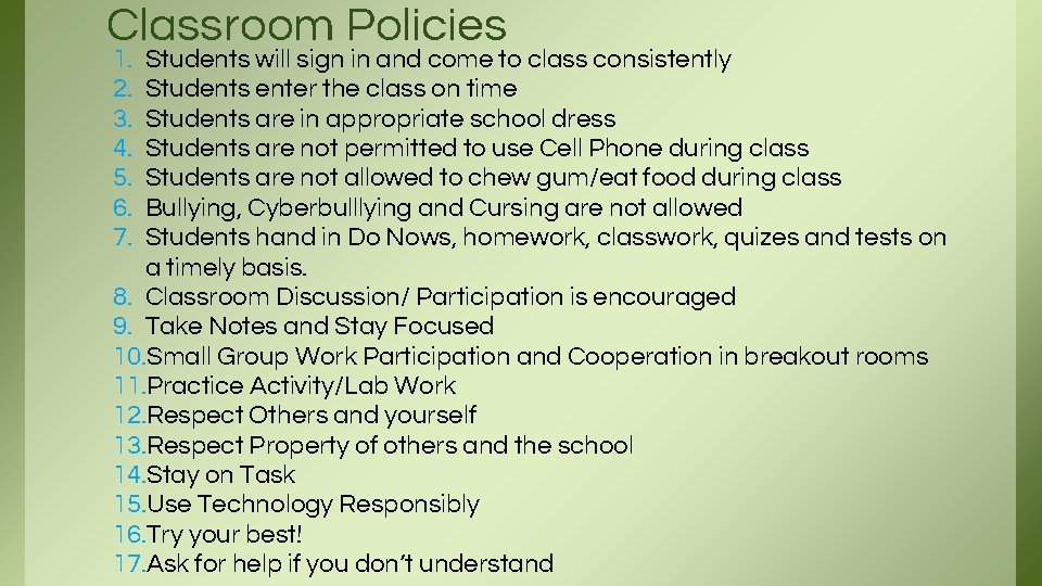 Classroom Policies 1. 2. 3. 4. 5. 6. 7. Students will sign in and