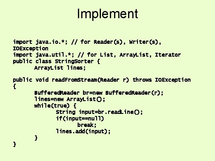 Implement import java. io. *; // for Reader(s), Writer(s), IOException import java. util. *; Implement import java. io. *; // for Reader(s), Writer(s), IOException import java. util. *;