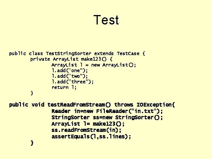 Test public class Test. String. Sorter extends Test. Case { private Array. List make Test public class Test. String. Sorter extends Test. Case { private Array. List make