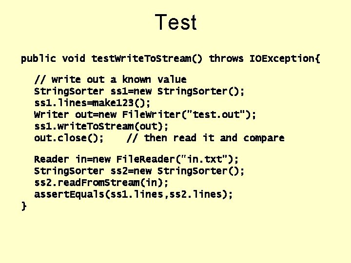 Test public void test. Write. To. Stream() throws IOException{ // write out a known Test public void test. Write. To. Stream() throws IOException{ // write out a known