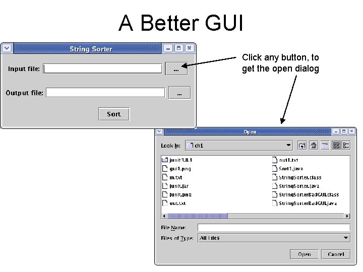 A Better GUI Click any button, to get the open dialog A Better GUI Click any button, to get the open dialog