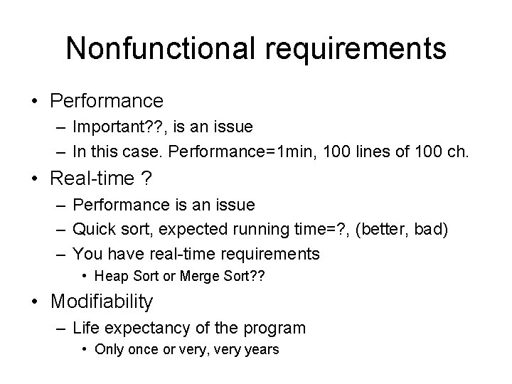 Nonfunctional requirements • Performance – Important? ? , is an issue – In this Nonfunctional requirements • Performance – Important? ? , is an issue – In this