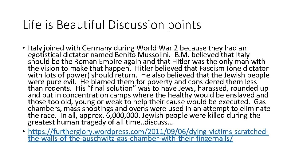 Life is Beautiful Discussion points • Italy joined with Germany during World War 2