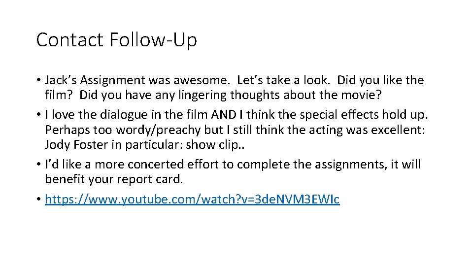 Contact Follow-Up • Jack’s Assignment was awesome. Let’s take a look. Did you like