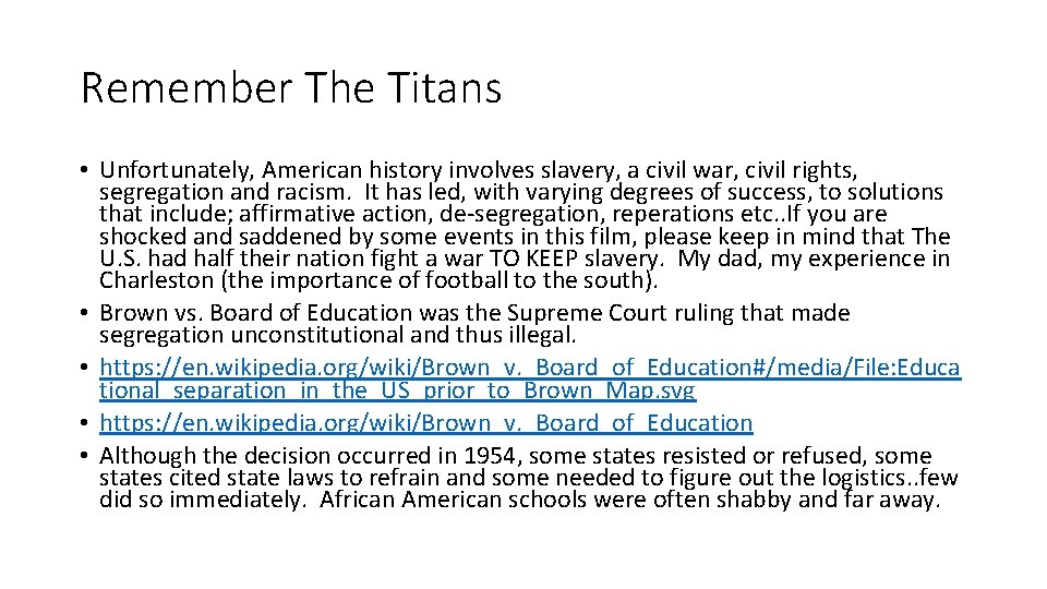 Remember The Titans • Unfortunately, American history involves slavery, a civil war, civil rights,