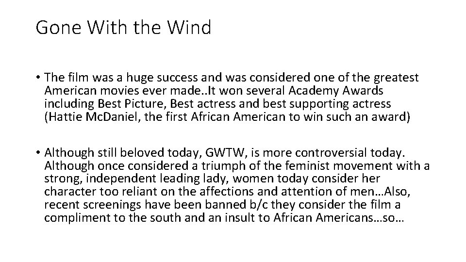 Gone With the Wind • The film was a huge success and was considered