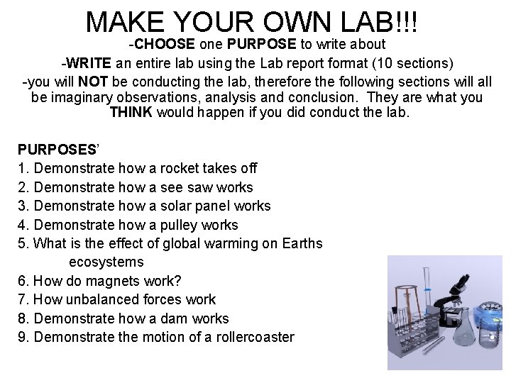 MAKE YOUR OWN LAB!!! -CHOOSE one PURPOSE to write about -WRITE an entire lab
