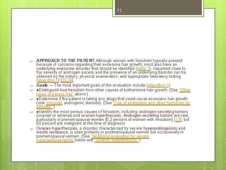 12 APPROACH TO THE PATIENT Although women with hirsutism typically present because of concerns