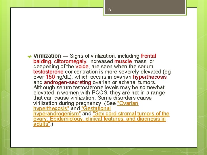 19 Virilization — Signs of virilization, including frontal balding, clitoromegaly, increased muscle mass, or