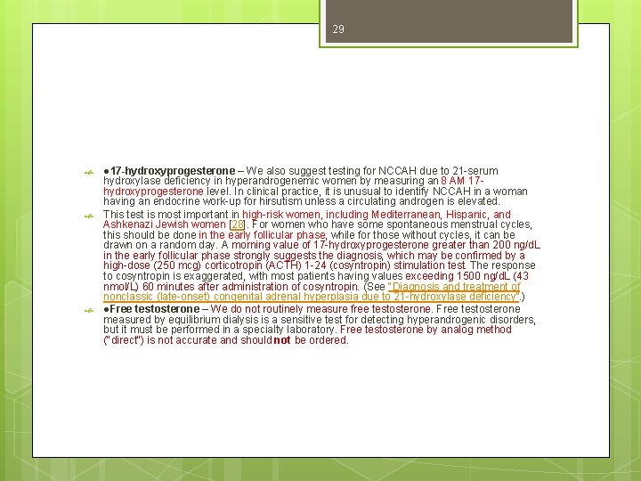 29 ● 17 -hydroxyprogesterone – We also suggest testing for NCCAH due to 21